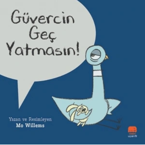Güvercin Geç Yatmasın!