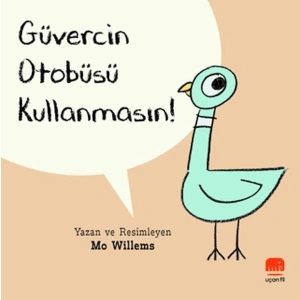 Güvercin Otobüsü Kullanmasın!