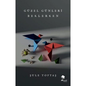 Güzel Günleri Beklerken