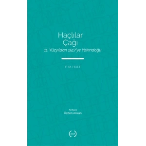 Haçlılar Çağı - 11. Yüzyıldan 1517’ye Yakındoğu