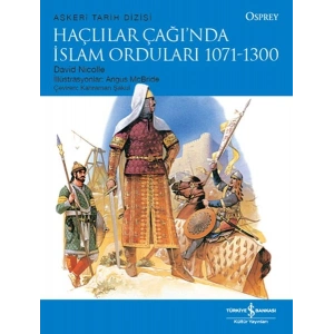 Haçlılar Çağında İslam Orduları 1071-1300 - Askeri Tarih Dizisi