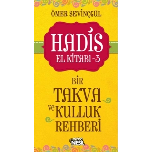 Hadis El Kitabı-3: Bir Takva ve Kulluk Rehberi