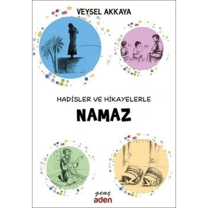 Hadisler ve Hikayelerle Namaz