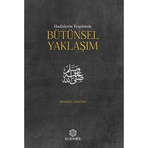 Hadislerin Tespitinde Bütünsel Yaklaşım