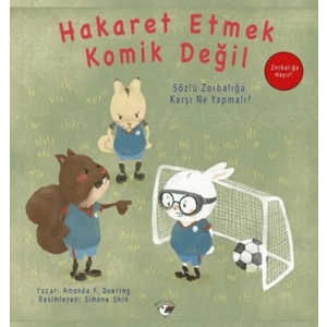 Hakaret Etmek Komik Değil - Zorbalığa Hayır!