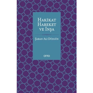 Hakikat, Hareket ve İnşa