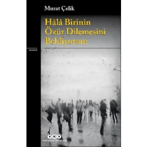 Hâlâ Birinin Özür Dilemesini Bekliyorum