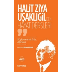 Halit Ziya Uşaklıgil’den Hayat Dersleri