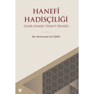 Hanefi Hadisçiliği - Zafer Ahmed Tanevi Örneği
