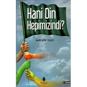 Hani Din Hepimizindi?