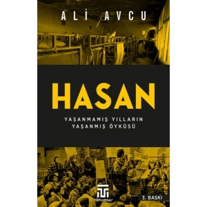 Hasan – Yaşanmamış Yılların Yaşanmış Öyküsü