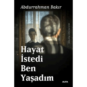 Hayat İstedi Ben Yaşadım