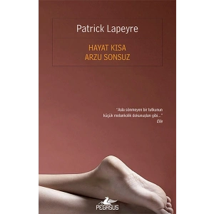 Hayat Kısa Arzu Sonsuz