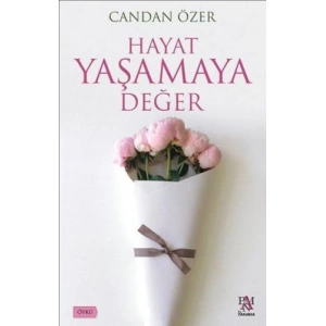 Hayat Yaşamaya Değer
