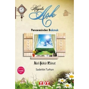 Hayata Aşk Penceresinden Bakmak