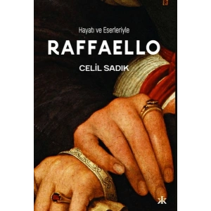 Hayatı ve Eserleriyle Raffaello
