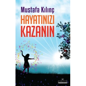 Hayatınızı Kazanın