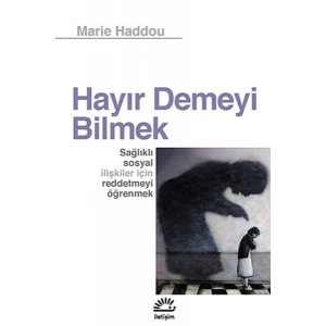 Hayır Demeyi Bilmek