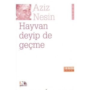 Hayvan Deyip de Geçme