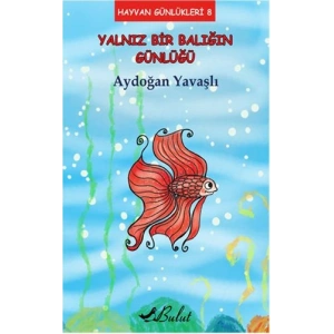 Hayvan Günlükleri 8 - Yalnız Bir Balığın Günlüğü