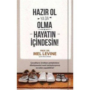 Hazır Ol ya da Olma: Hayatın İçindesin