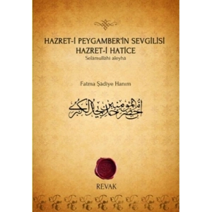 Hazret-i Peygamberin Sevgilisi Hazret-i Hatice