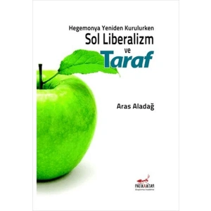 Hegemonya Yeniden Kurulurken Sol Liberalizm ve Taraf