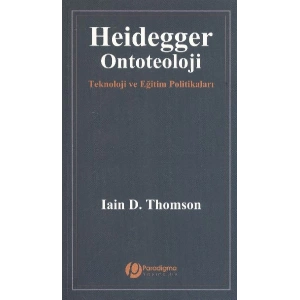 Heidegger/Ontoteoloji - Teknoloji Ve Eğitim Politikaları
