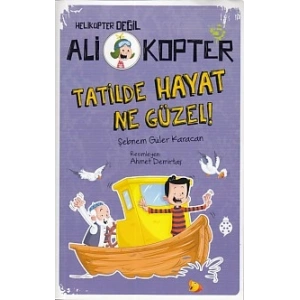 Helikopter Değil Ali kopter 5 - Tatilde Hayat Ne Güzel