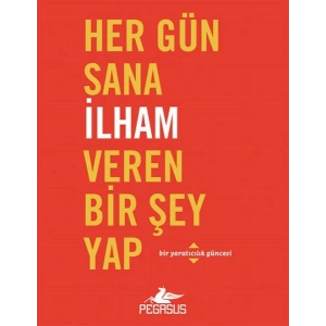 Her Gün Sana İlham Veren Bir Şey Yap