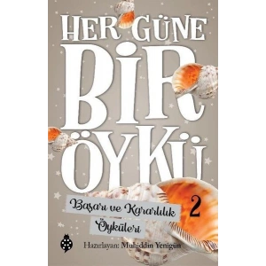 Her Güne Bir Öykü - 2 - Başarı Ve Kararlılık Öyküleri