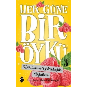 Her Güne Bir Öykü - 3 - Dostluk Ve Arkadaşlık Öyküleri