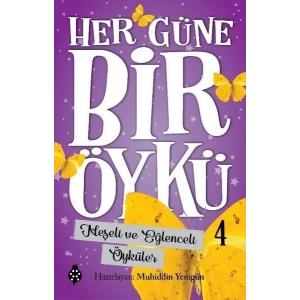 Her Güne Bir Öykü - 4 - Neşeli Ve Eğlenceli Öyküler