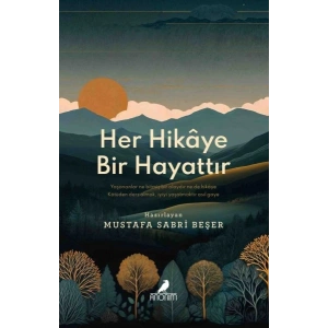 Her Hikâye Bir Hayattır