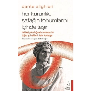 Her Karanlık Şafağın Tohumlarını İçinde Taşır