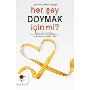 Her Şey Doymak İçin Mi