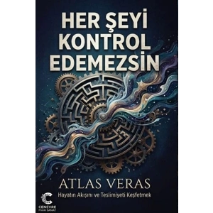 Her Şeyi Kontrol Edemezsin