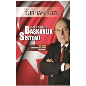 Her Yönü ile Başkanlık Sistemi - Yeni Sistem Cumhurbaşkanlığı Modelimiz