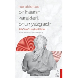 Herakleitos - Bir İnsanın Karakteri, Onun Yazgısıdır