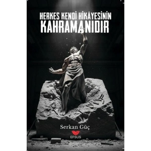 Herkes Kendi Hikayesinin Kahramanıdır