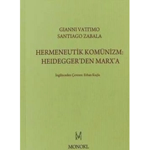 Hermeneutik Komünizm :Heideggerden Marxa