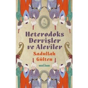 Heterodoks Dervişler ve Aleviler