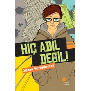 Hiç Adil Değil!