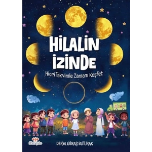 Hilalin İzinde – Hicri Takvimle Zamanı Keşfet