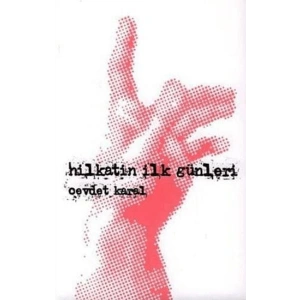 Hilkatin İlk Günleri