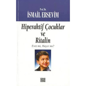 Hiperaktif Çocuklar ve Ritalin  Evet mi, Hayır mı?