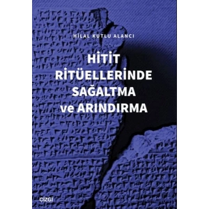 Hitit Ritüellerinde Sağaltma ve Arındırma