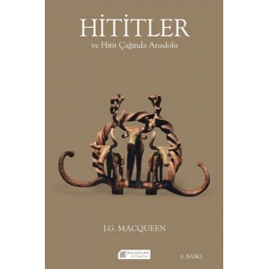 Hititler ve Hitit Çağında Anadolu