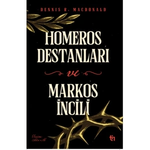 Homeros Destanları ve Markos İncili
