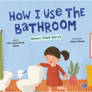 How I Use The Bathroom (İngilizce, Tuvaleti Nasıl Kullanırım)